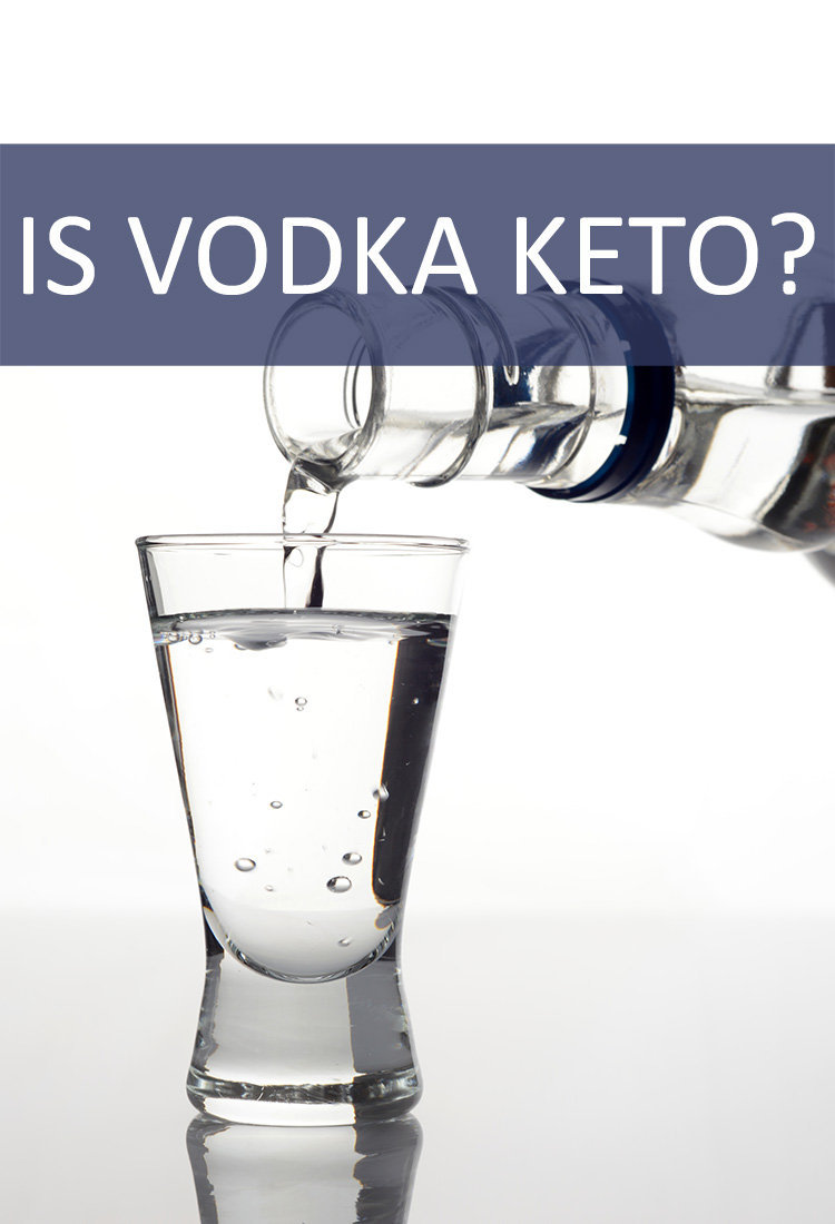 If You’re on the Keto Diet Can You Still Have Vodka?